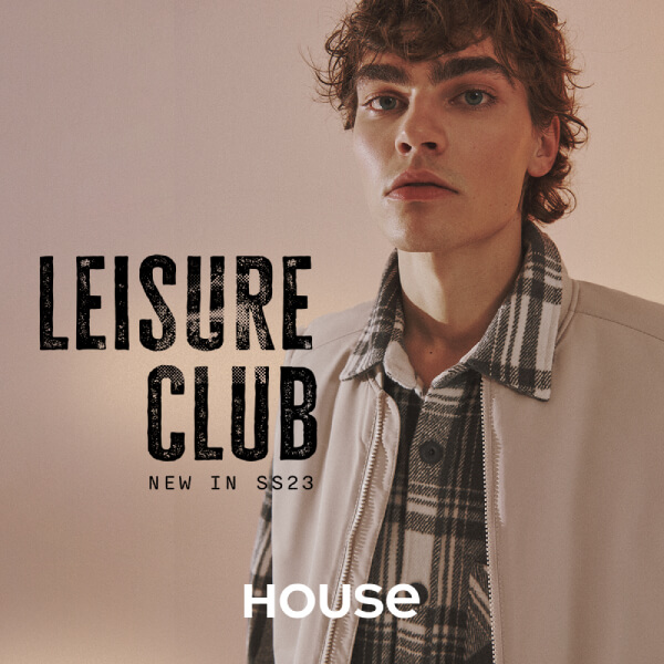 HOUSE: Leisure Club